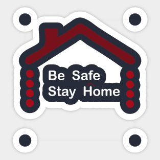 Stay home stay safe Sticker